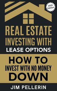 Cover image for Real Estate Investing with Lease Options - Investing in Real Estate with No Money Down