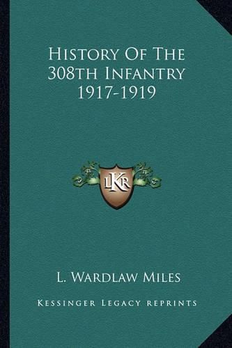 Cover image for History of the 308th Infantry 1917-1919