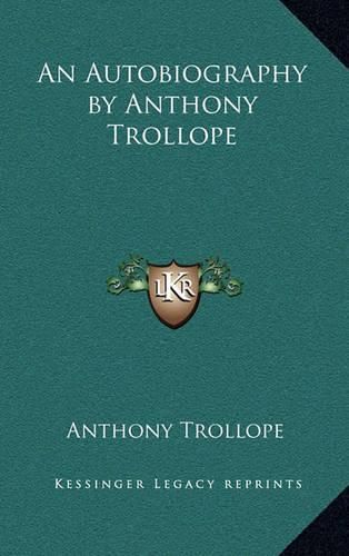 An Autobiography by Anthony Trollope