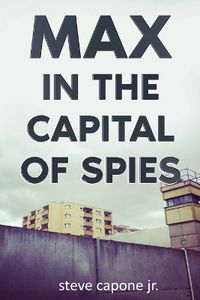 Cover image for Max in the Capital of Spies