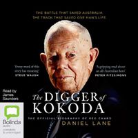 Cover image for The Digger Of Kokoda: The Official Biography of Reg Chard