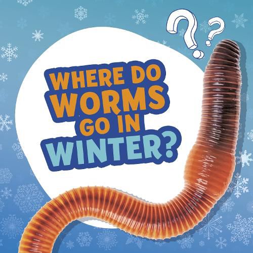 Cover image for Where Do Worms Go in Winter?