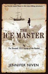 Cover image for The Ice Master: The Doomed 1913 Voyage of the Karluk