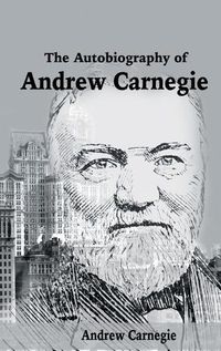 Cover image for The Autobiography of Andrew Carnegie