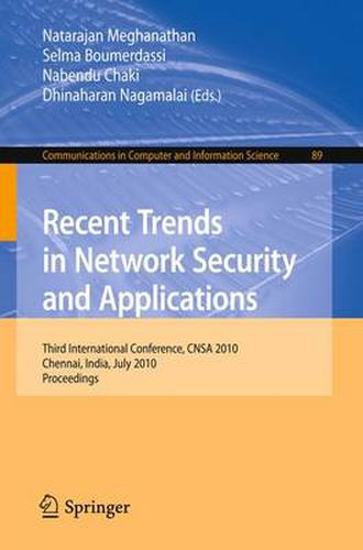 Cover image for Recent Trends in Network Security and Applications: Third International Conference, CNSA 2010, Chennai, India, July 23-25, 2010 Proceedings