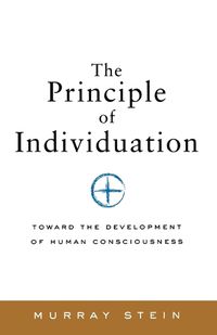 Cover image for Principle of Individuation: Toward the Development of Human Consciousness