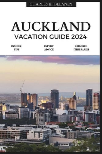 Auckland Vacation Guide 2024