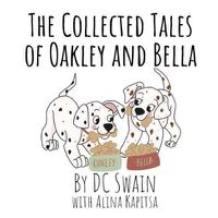 Cover image for The Collected Tales of Oakley and Bella