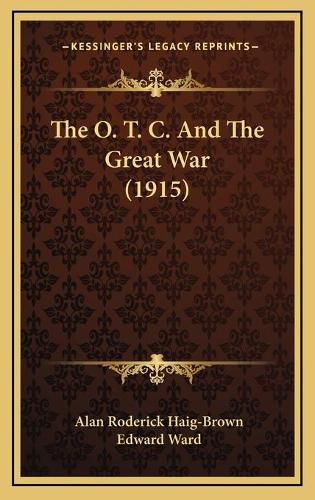 Cover image for The O. T. C. and the Great War (1915)