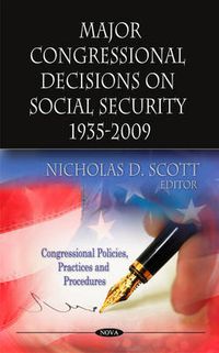 Cover image for Major Congressional Decisions on Social Security 1935-2009