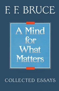 Cover image for A Mind for What Matters: Collected Essays