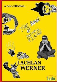 Cover image for Lachlan Werner the Book of Nothing Kings