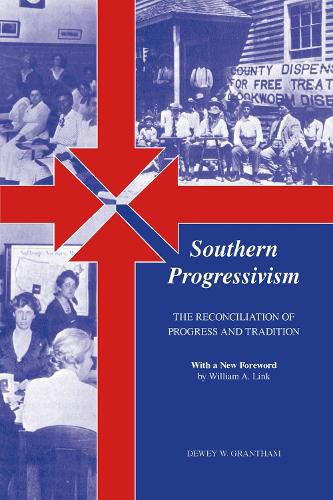 Cover image for Southern Progressivism: The Reconciliation of Progress and Tradition