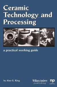 Cover image for Ceramic Technology and Processing: A Practical Working Guide