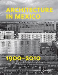 Cover image for Architecture in Mexico, 1900-2010