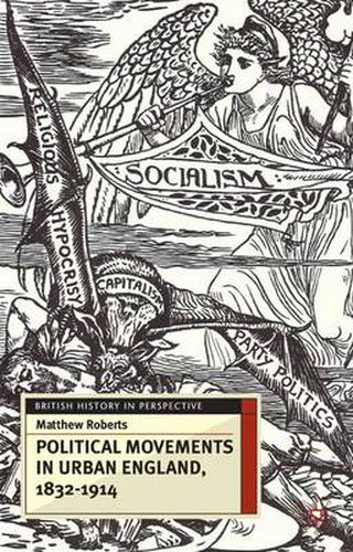 Political Movements in Urban England, 1832-1914