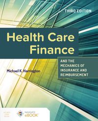 Cover image for Health Care Finance and the Mechanics of Insurance and Reimbursement