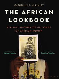Cover image for The African Lookbook: A Visual History of 100 Years of African Women