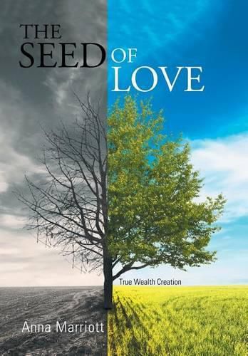 Cover image for The Seed of Love: True Wealth Creation