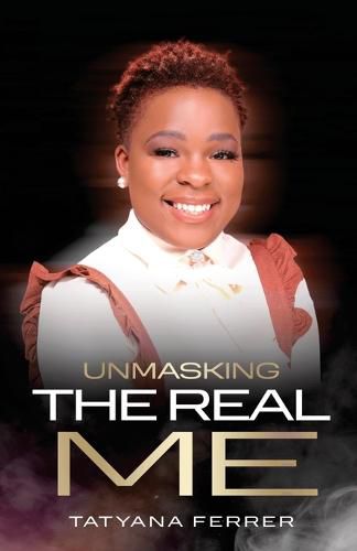 Cover image for Unmasking The Real Me