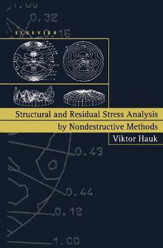 Cover image for Structural and Residual Stress Analysis by Nondestructive Methods: Evaluation Application Assessment