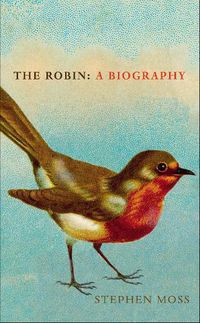 Cover image for The Robin: A Biography