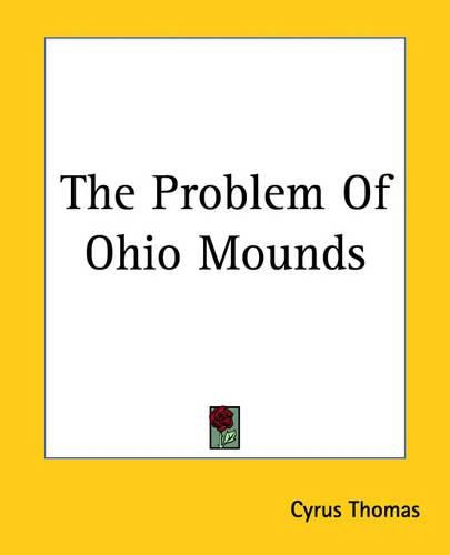 Cover image for The Problem Of Ohio Mounds