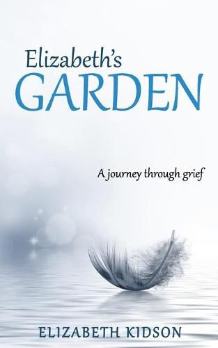 Cover image for Elizabeth's Garden: A Journey Through Grief