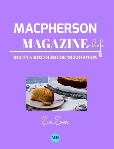 Macpherson Magazine Chef's - Receta Bizcocho de melocoton