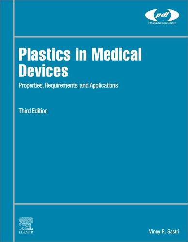 Cover image for Plastics in Medical Devices: Properties, Requirements, and Applications