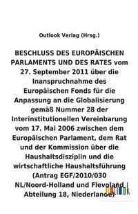 Cover image for BESCHLUSS vom 27. September 2011 uber die Inanspruchnahme des Europaischen Fonds fur die Anpassung an die Globalisierung gemass Nummer 28 der Interinstitutionellen Vereinbarung vom 17. Mai 2006 uber die Haushaltsdisziplin und die wirtschaftliche Haushaltsf