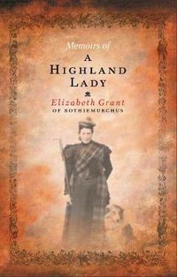 Cover image for Memoirs Of A Highland Lady