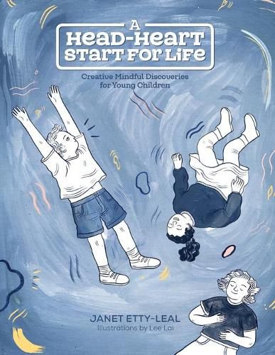 Cover image for A Head-Heart Start For Life: Creative Mindful Discoveries for Young Children