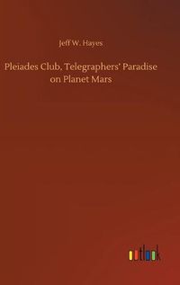 Cover image for Pleiades Club, Telegraphers' Paradise on Planet Mars