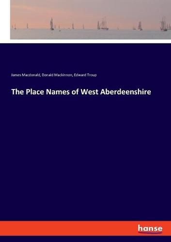 Cover image for The Place Names of West Aberdeenshire
