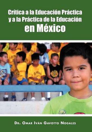 Cover image for Critica a la Educacion Practica y a la Practica de La Educacion En Mexico