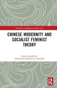 Cover image for Chinese Modernity and Socialist Feminist Theory