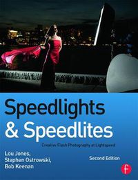 Cover image for Speedlights & Speedlites: Creative Flash Photography at Lightspeed, Second Edition