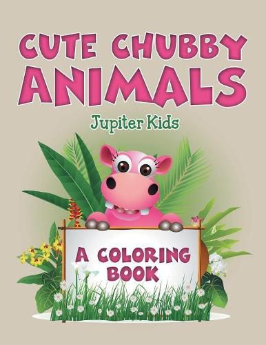 Cover image for Cute Chubby Animals (A Coloring Book)