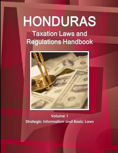 Cover image for Honduras Taxation Laws and Regulations Handbook Volume 1 Strategic Information and Basic Laws