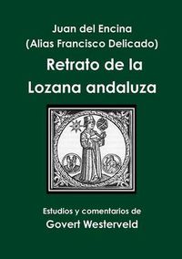 Cover image for Juan del Encina (alias Francisco Delicado) Retrato de la Lozana andaluza