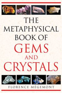Cover image for The Metaphysical Book of Gems and Crystals