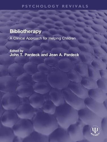 Cover image for Bibliotherapy: A Clinical Approach for Helping Children