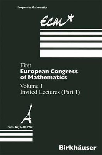 First European Congress of Mathematics: Volume I Invited Lectures Part 1