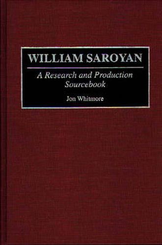 William Saroyan: A Research and Production Sourcebook