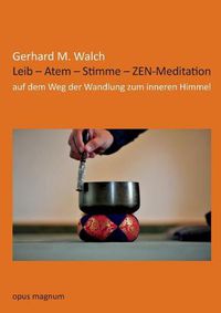 Cover image for Leib - Atem - Stimme - ZEN-Meditation: Auf dem Weg der Wandlung zum inneren Himmel