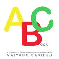 Cover image for ABC Book: A Companion to Saridjo's Travel Foot Rest Pillow for Kids