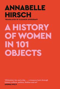 Cover image for A History of Women in 101 Objects