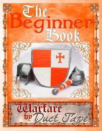 Cover image for The Beginner Book: Warfare by Duct Tape