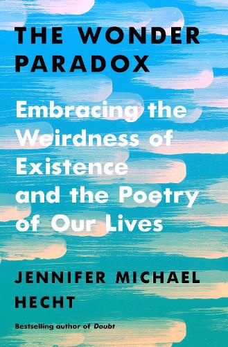Cover image for The Wonder Paradox: Embracing the Weirdness of Existence and the Poetry of Our Lives
